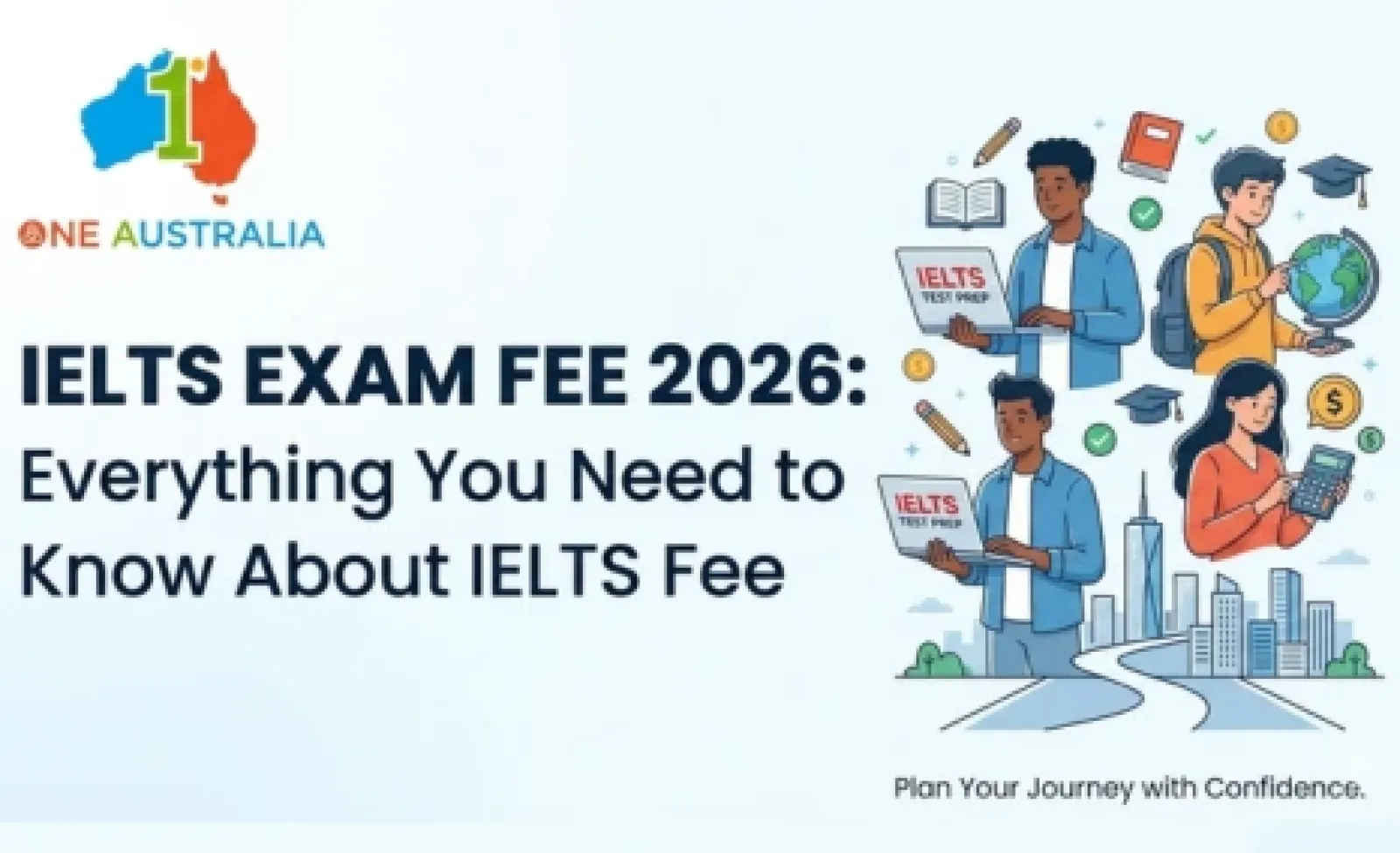 IELTS Exam Fee 2026: Everything You Need to Know About IELTS Fee 